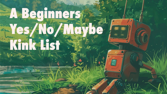Cute red robot sitting in greenery by a pond with the text " A Beginners Yes/no/maybe kink list"