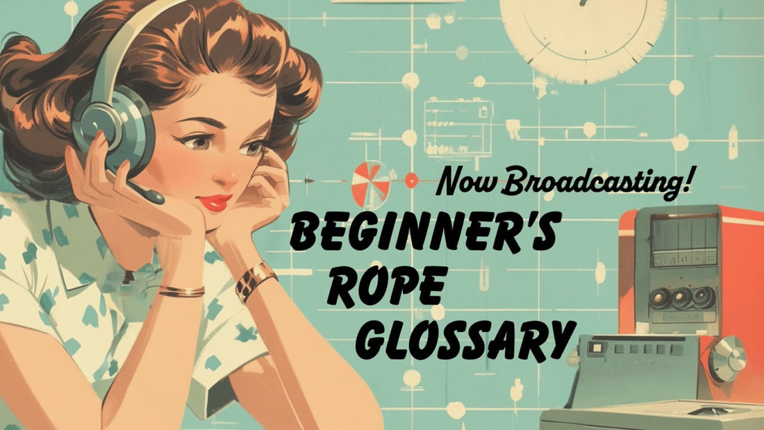 1950's woman with futuristic headphones on listening to a radio with the text "Now Broadcasting! Beginner's Rope Glossary"